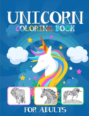 Unicorn Coloring Books For Adults: A fantasy Adult Coloring Book With Beautiful Unicorn Illustrations by Publishing, Gads