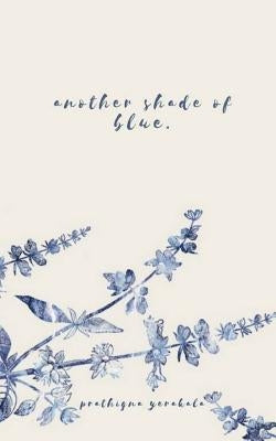 Another Shade of Blue by Yerakala, Prathigna