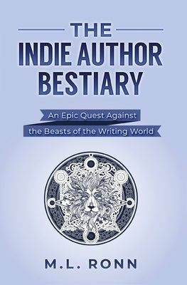 The Indie Author Bestiary by Ronn, M. L.
