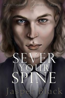 Sever Your Spine by Black, Jasper