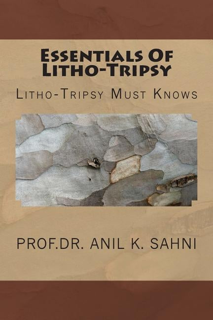 Essentials Of Litho-Tripsy: Litho-Tripsy Must Knows by Sahni, Anil K.