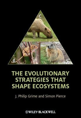 The Evolutionary Strategies That Shape Ecosystems by Grime, J. Philip