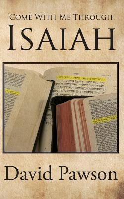 Come With Me Through Isaiah by Pawson, David