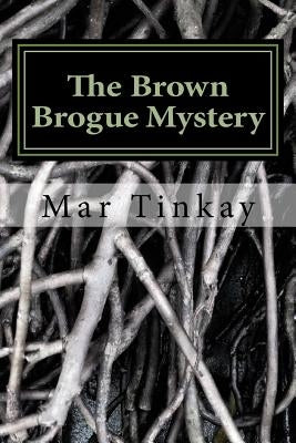 The Brown Brogue Mystery by Tinkay, Mar