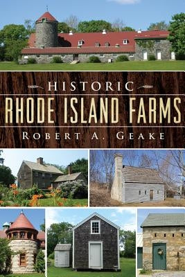 Historic Rhode Island Farms by Geake, Robert A.