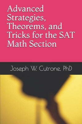 Advanced Strategies, Theorems and Tricks for the Math Section of the SAT by Limarzi, Michael