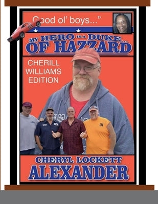 My Hero Is a Duke...of Hazzard Cherill Williams Edition by Alexander, Cheryl Lockett