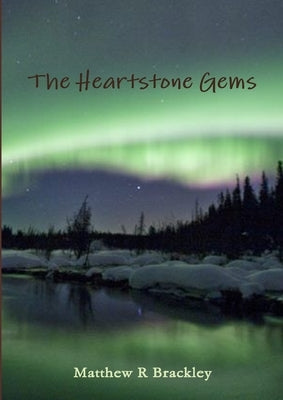 The Heartstone Gems by Brackley, Matthew R.