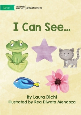 I Can See... by Dicht, Laura