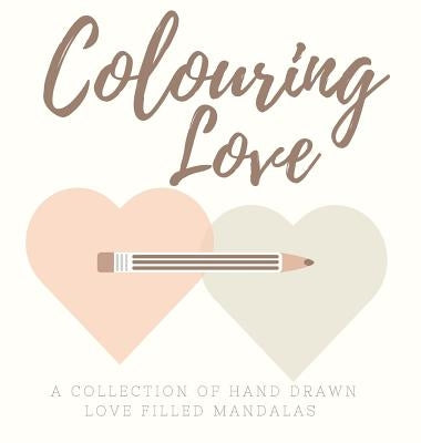 Colouring Love by Weaver, Karen