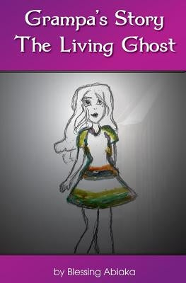 The Living Ghost by Abiaka, Tracy