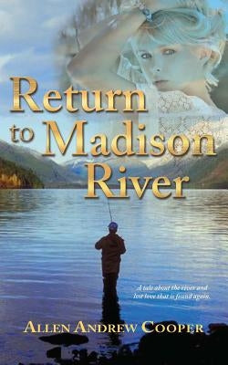 Return to Madison River by Cooper, Allen Andrew