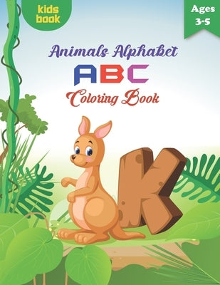 Animals Alphabet ABC Coloring Book for Kids Ages 3-5: Animals Coloring book, fun with alphabet animals activity book for preschool children kid prek w by Publishing House, Moira Gibbs