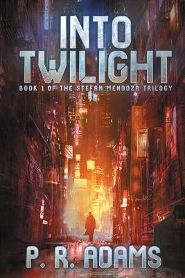 Into Twilight by Adams, P. R.