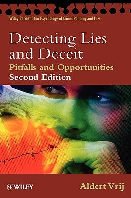 Detecting Lies and Deceit: Pitfalls and Opportunities by Vrij, Aldert