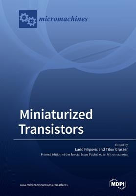 Miniaturized Transistors by Filipovic, Lado