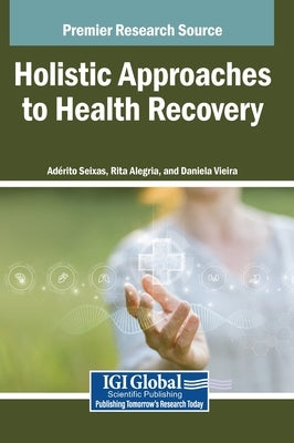 Holistic Approaches to Health Recovery by Seixas, Ad Rito