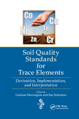 Soil Quality Standards for Trace Elements: Derivation, Implementation, and Interpretation by Merrington, Graham