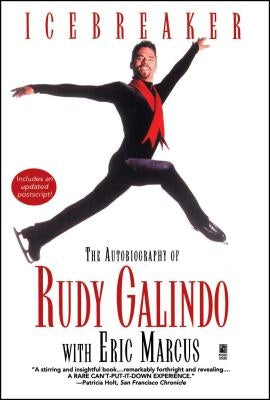 Icebreaker: The Autobiography of Rudy Galindo by Galindo, Rudy