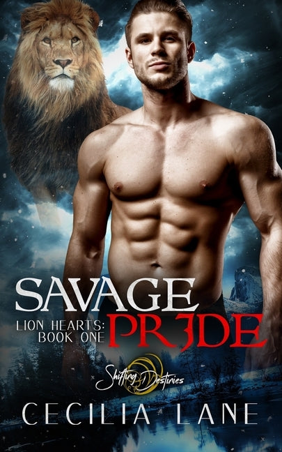 Savage Pride: A Shifting Destinies Lion Shifter Romance by Lane, Cecilia