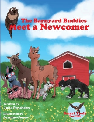 The Barnyard Buddies Meet a Newcomer by Penshorn, Julie