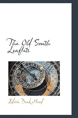 The Old South Leaflets by Mead, Edwin Doak
