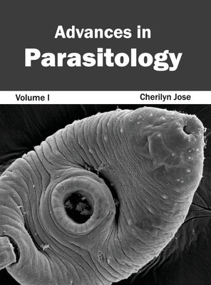Advances in Parasitology: Volume I by Jose, Cherilyn
