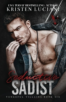 Seductive Sadist: A Dark Mafia Enemies To Lovers Romance by Luciani, Kristen