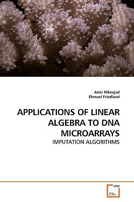 Applications of Linear Algebra to DNA Microarrays by Niknejad, Amir