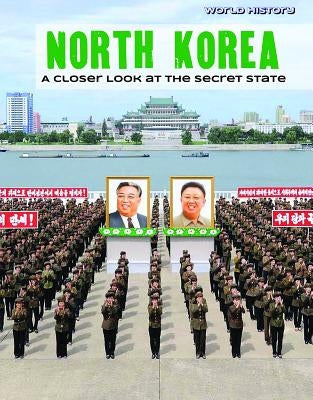 North Korea: A Closer Look at the Secret State by Bradshaw, Eleanor