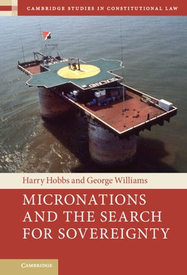 Micronations and the Search for Sovereignty by Hobbs, Harry