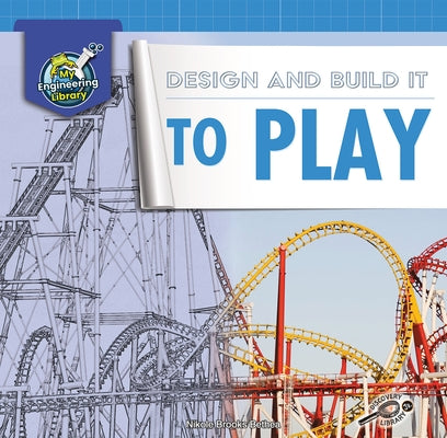 Design and Build It to Play by Bethea, Nikole Brooks