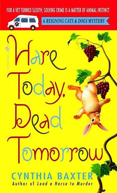 Hare Today, Dead Tomorrow by Baxter, Cynthia