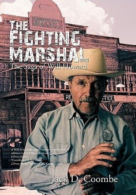 The Fighting Marshal: The Saga of Will Howard by Coombe, Jack D.