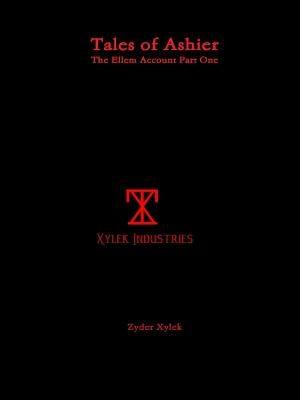 Tales of Ashier: The Ellem Account Part One by Xylek, Zyder
