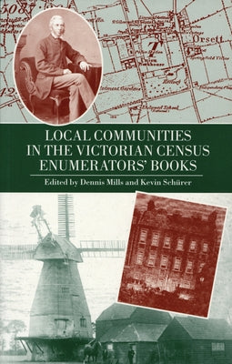 Local Communities in the Victorian Census Enumerators' Books by Mills, Dennis