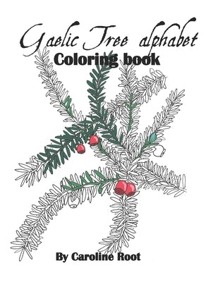 Gaelic Tree Alphabet Coloring Book by Root, Caroline