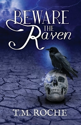 Beware the Raven by Roche, T. M.