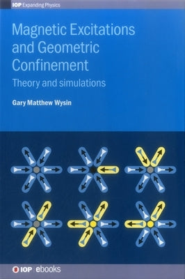 Magnetic Excitations and Geometric Confinement: Theory and simulations by Wysin, Gary Matthew