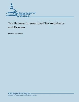 Tax Havens: International Tax Avoidance and Evasion by Gravelle, Jane G.