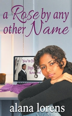 A Rose by Any Other Name by Lorens, Alana