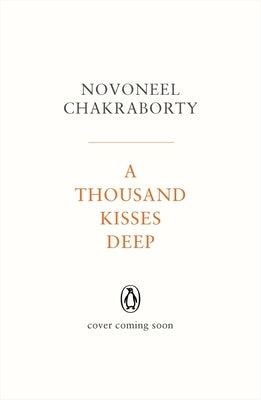 A Thousand Kisses Deep by Chakraborty, Novoneel