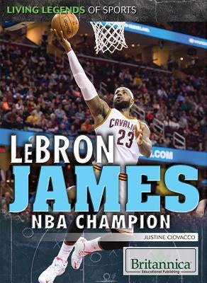 Lebron James: NBA Champion by Ciovacco, Justine