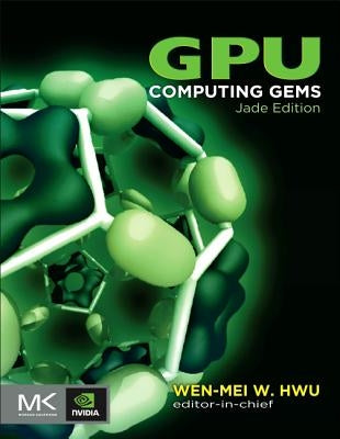 Gpu Computing Gems Jade Edition by Hwu, Wen-Mei W.