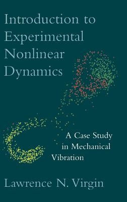Introduction to Experimental Nonlinear Dynamics by Virgin, Lawrence N.
