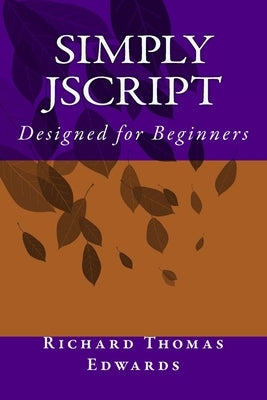 Simply JScript by Edwards, Richard Thomas