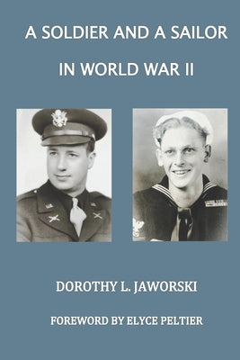 A Soldier and A Sailor in World War II by Jaworski, Dorothy L.
