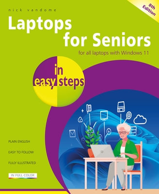 Laptops for Seniors in Easy Steps: Covers All Laptops with Windows 11 by Vandome, Nick