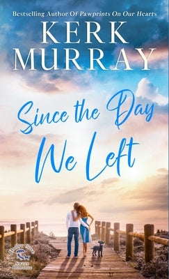 Since the Day We Left by Murray, Kerk