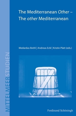 The Mediterranean Other - The Other Mediterranean by Brehl, Medardus